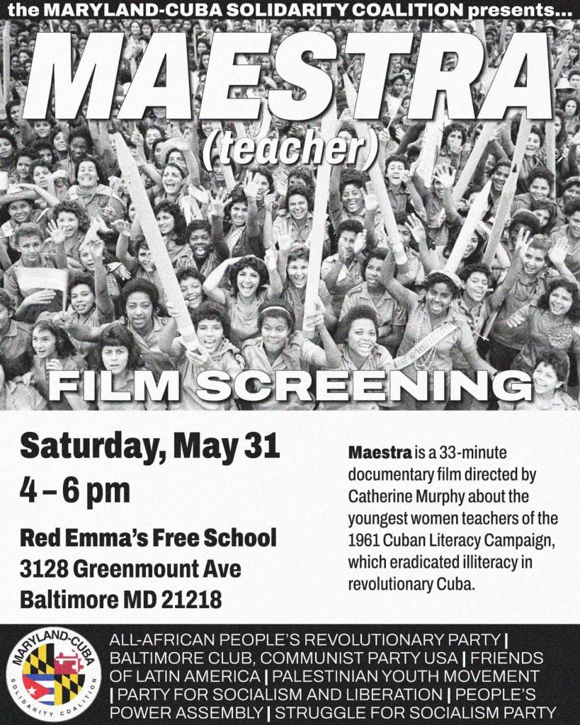 On May 31st, Saturday, the Maryland-Cuba Solidarity Coalition will offer a screening of "Maestra," a 33-minute documentary film directed by Catherine Murphy about the youngest women teachers of the 1961 Cuban Literacy Campaign, which eradicated illiteracy in revolutionary Cuba. The screening will take place at Red Emma's Free School in Baltimore, 4-6pm.